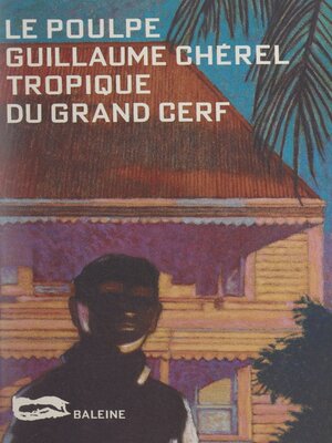 cover image of Tropique du grand cerf